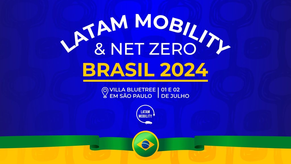 Latam Mobility & Net Zero Brasil 2024